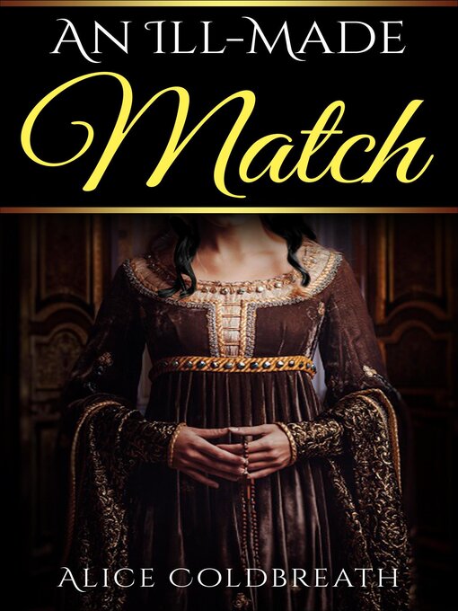 Title details for An Ill-Made Match by Alice Coldbreath - Wait list